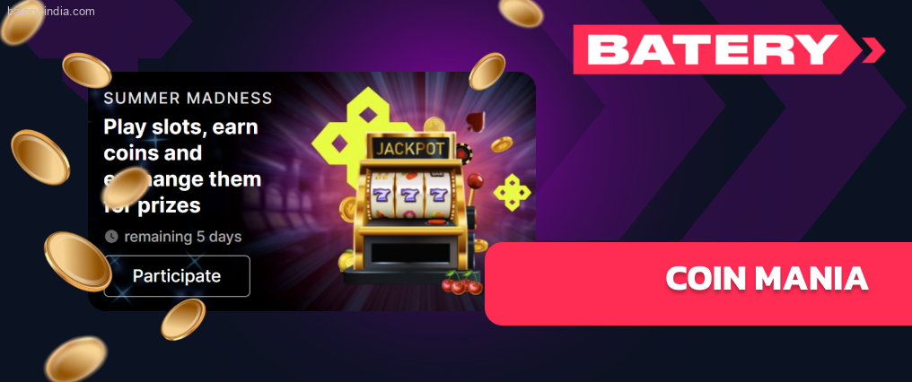 Batery Bet Coin Mania is a bonus with 4 weekly stages